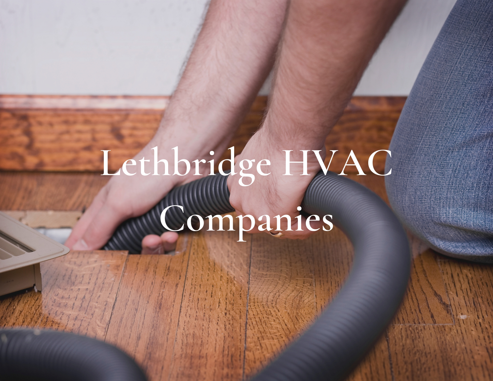 Lethbridge HVAC Companies